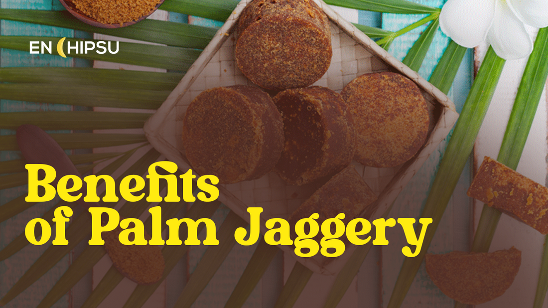 Benefits of Palm Jaggery - Karuppati